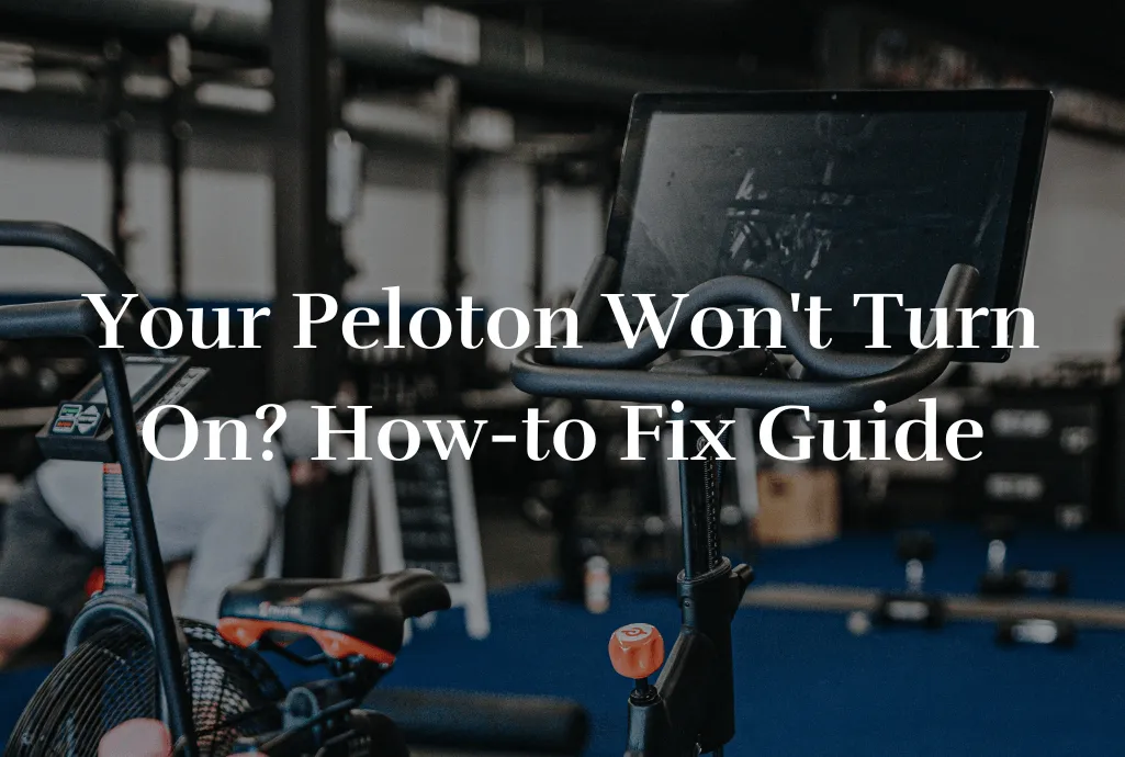Peloton won't turn on - Quick-Fix Guide