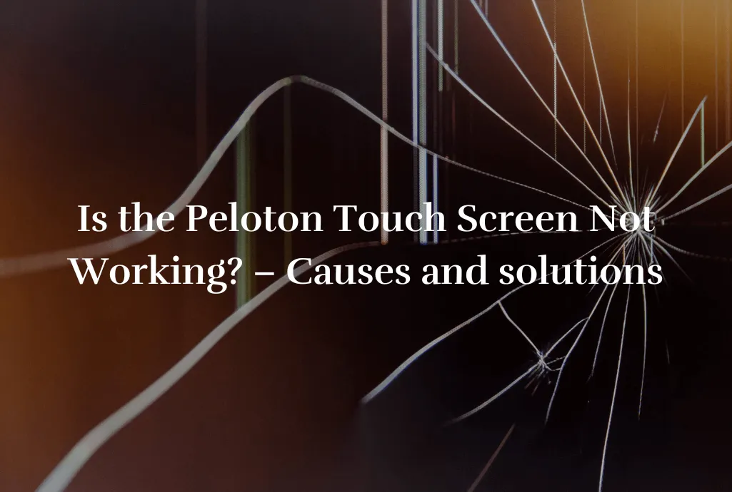 Peloton touch screen not working? Fix it yourself